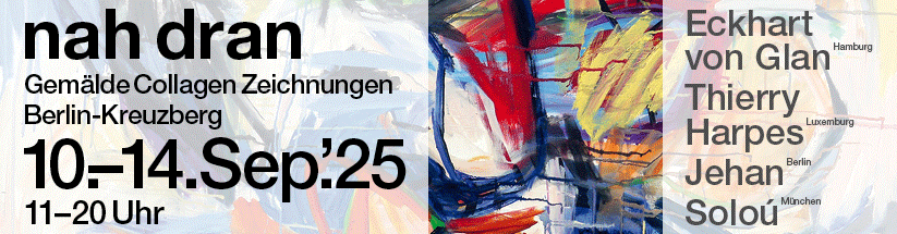 Ausstellung "nah dran" - Gemälde Collagen Zeichnungen, Berlin Kreuzberg | Galerie Sophie Vandre